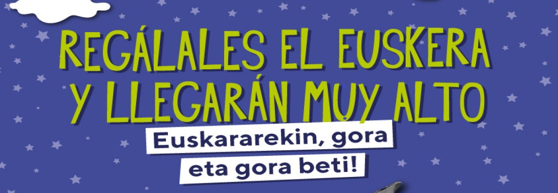 Entrar a la noticia: El Gobierno de Navarra promociona el aprendizaje de euskera entre la población infantil con la campaña “Regálales el euskera y llegarán muy alto / Euskararekin, gora eta gora beti!”